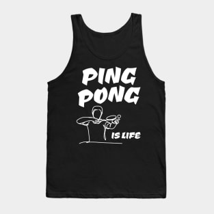 Table Tennis Ping Pong is Life Tank Top